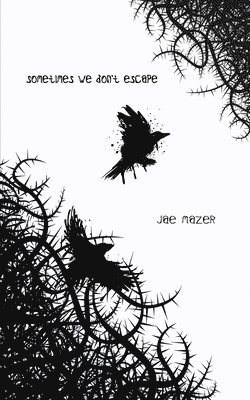 Jae Mazer - Sometimes We Don't Escape, Häftad
