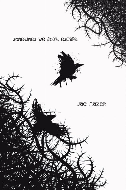 Jae Mazer - Sometimes We Don't Escape, E-bok