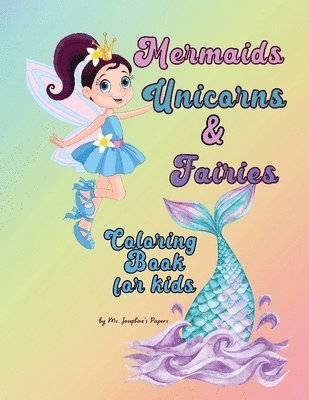 Josephine's Papers - Mermaids, Unicorns & Fairies Coloring Book for kids, Häftad. Tillgänglighet: Lägg i varukorg