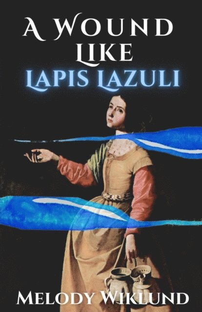Melody Wiklund - Wound Like Lapis Lazuli, E-bok. Tillgänglighet: Lägg i varukorg