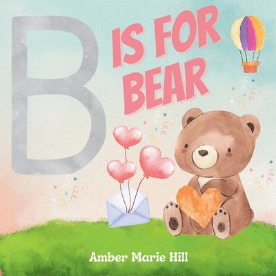 Amber M Hill - B Is For Bear, Häftad. Tillgänglighet: Lägg i varukorg