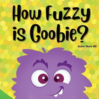Amber M Hill - How Fuzzy Is Goobie?, Häftad. Tillgänglighet: Lägg i varukorg