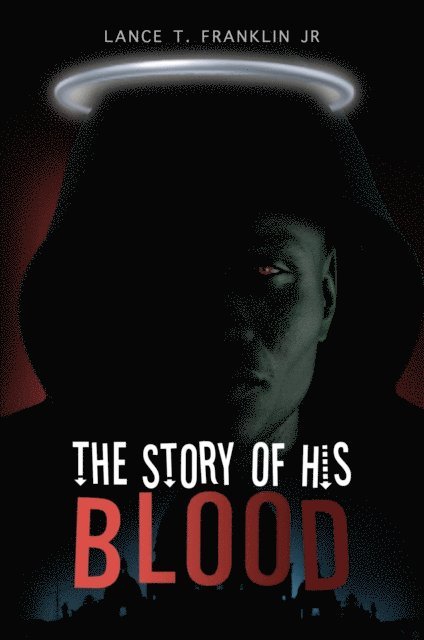 Lance L. Franklin - Story of His Blood, E-bok