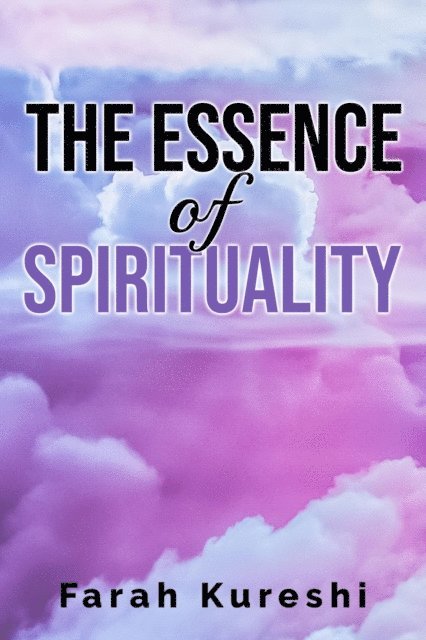 Farah Kureshi - Essence of Spirituality, E-bok
