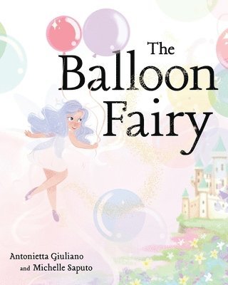Michelle Saputo, Antonietta Giuliano - Balloon Fairy, Häftad