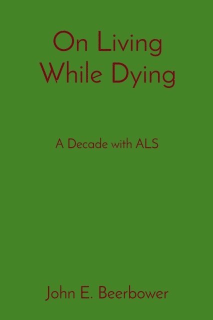 John E. Beerbower - On Living While Dying, E-bok