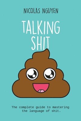 Nicolas Nguyen - Talking Shit, Häftad