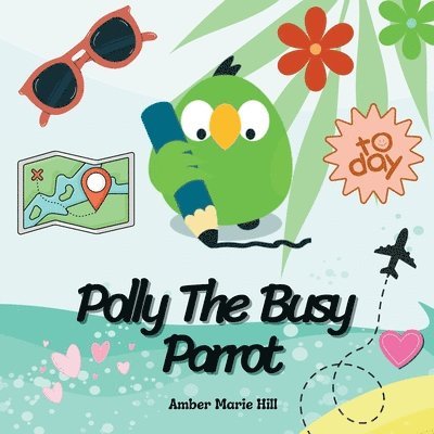 Amber M Hill - Polly The Busy Parrot, Häftad. Tillgänglighet: Lägg i varukorg