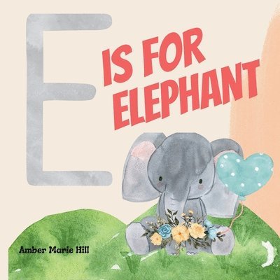 Amber M Hill - E Is For Elephant, Häftad. Tillgänglighet: Lägg i varukorg