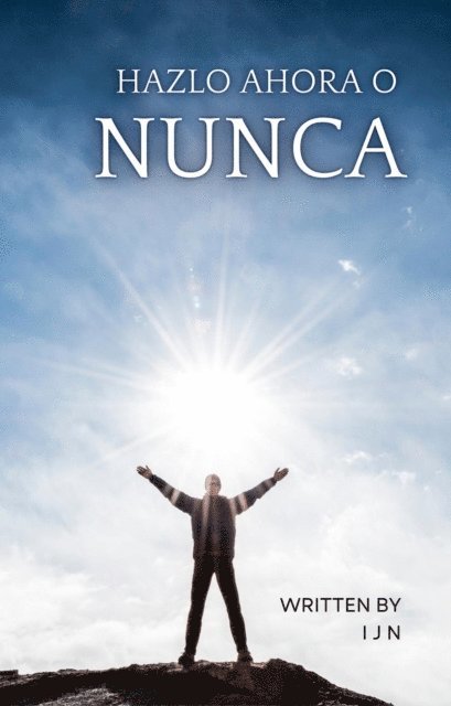 I J N - Hazlo ahora o nunca, E-bok