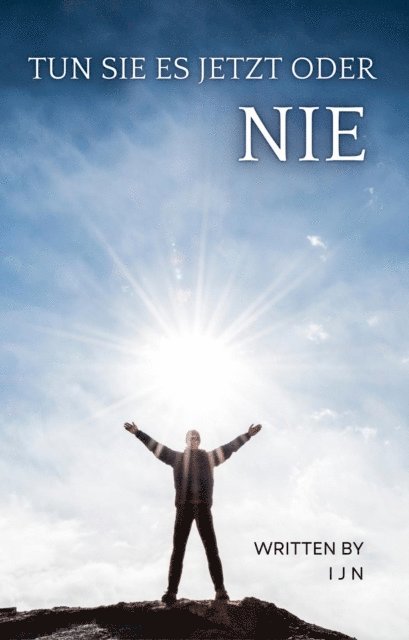 I J N - Tun Sie es jetzt oder nie, E-bok