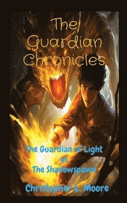 Christopher L Moore - Guardian Chronicles, Häftad