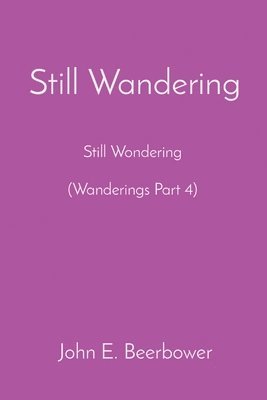 John E Beerbower - Still Wandering, Häftad