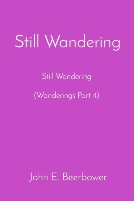 John E. Beerbower - Still Wandering, E-bok