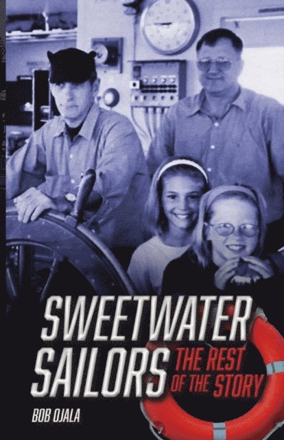 Bob Ojala - SWEETWATER SAILORS - The Rest of the Story, E-bok