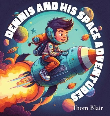 Thom Blair - Dennis and His Space Adventure, Inbunden. Tillgänglighet: Lägg i varukorg