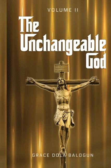 Grace Dola Balogun - Unchangeable God Volume II, E-bok