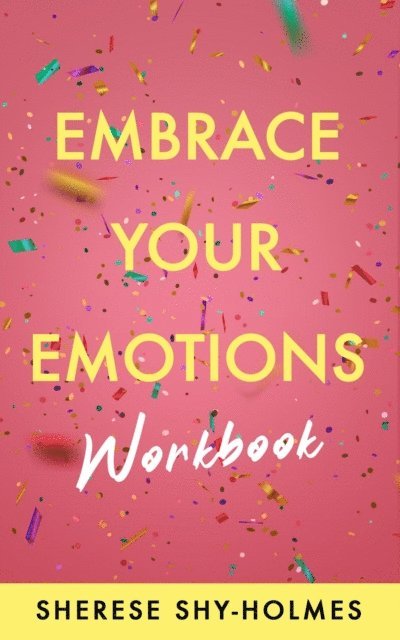 Sherese Shy-Holmes - Embrace Your Emotions Workbook, E-bok. Tillgänglighet: Lägg i varukorg
