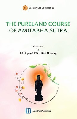Giới Hương Bhikkhunī - Pureland Course of Amitabha Sutra, Häftad. Tillgänglighet: Lägg i varukorg