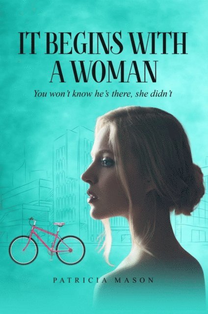 Patricia Mason - It Begins With A Woman, E-bok