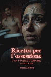 Ricetta per l'ossessione