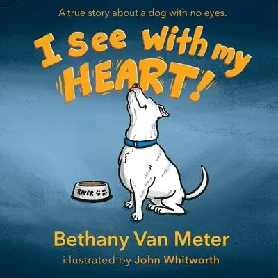 Bethany Van Meter - River's Story...I See With My Heart, Häftad. Tillgänglighet: Lägg i varukorg