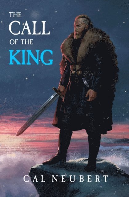 Cal Neubert, Katie Meeks - Call of the King, E-bok