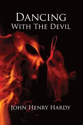 John Henry Hardy - Dancing With The Devil, Häftad. Tillgänglighet: Lägg i varukorg