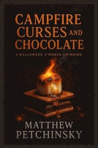 Campfire Curses and Chocolate