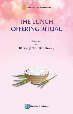 Giới Hương Bhikkhunī - Lunch Offering Ritual, Häftad. Tillgänglighet: Lägg i varukorg