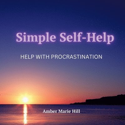 Amber M Hill - Simple Self-Help, Häftad. Tillgänglighet: Lägg i varukorg
