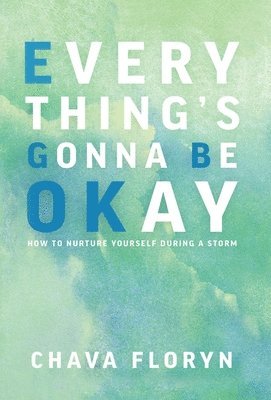 Chava Floryn - Everything's Gonna Be OKay, Inbunden. Tillgänglighet: Lägg i varukorg