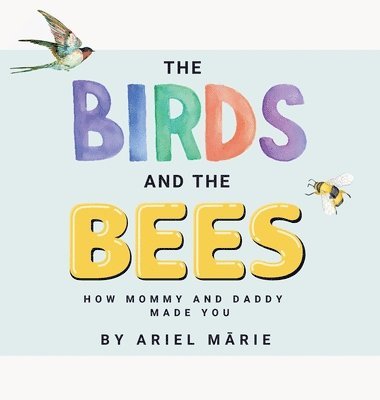 Ariel Marie - Birds And The Bees, Inbunden