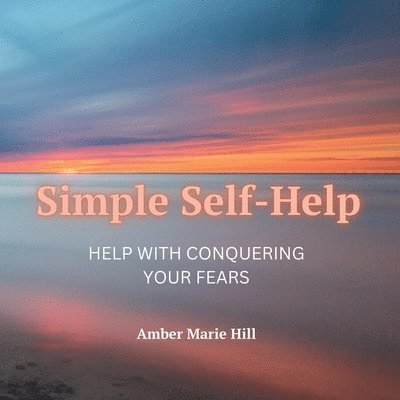 Amber M Hill - Simple Self-Help, Häftad. Tillgänglighet: Lägg i varukorg