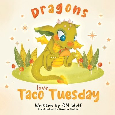 Om Wolf - Dragons Love Taco Tuesday, Häftad. Tillgänglighet: Lägg i varukorg