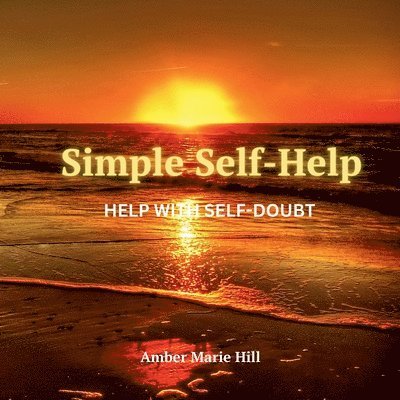 Amber M Hill - Simple Self-Help, Häftad. Tillgänglighet: Lägg i varukorg