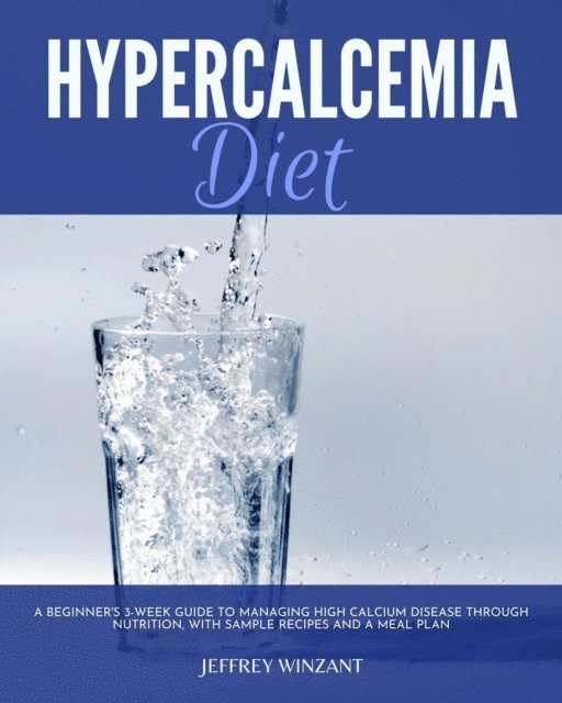 Jeffrey Winzant - Hypercalcemia Diet, E-bok. Tillgänglighet: Lägg i varukorg