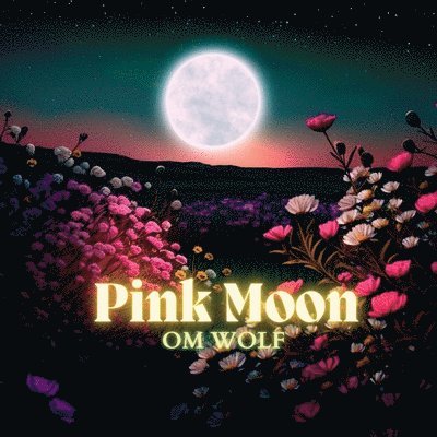 Om Wolf - Pink Moon, Häftad. Tillgänglighet: Lägg i varukorg