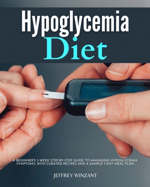 Jeffrey Winzant - Hypoglycemia Diet, E-bok. Tillgänglighet: Lägg i varukorg