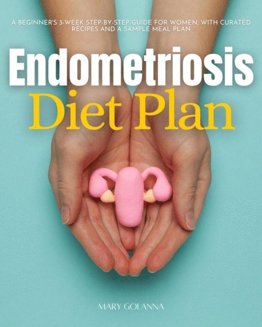 Mary Golanna - Endometriosis Diet Plan, E-bok