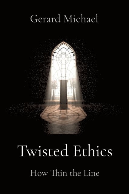Gerard Michael, Marilyn J Keenan - Twisted Ethics, E-bok. Tillgänglighet: Lägg i varukorg