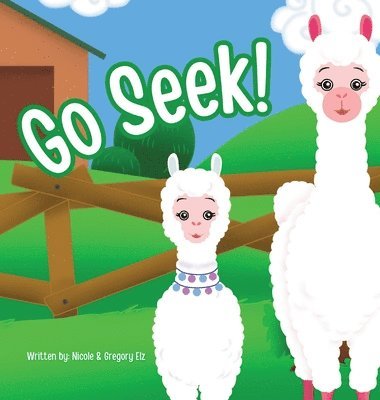 Gregory S Elz, Nicole M Gallicchio-Elz - Go Seek!, Inbunden