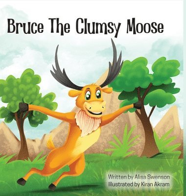 Alisa Swenson - Bruce the Clumsy Moose, Inbunden. Tillgänglighet: Tillfälligt slut