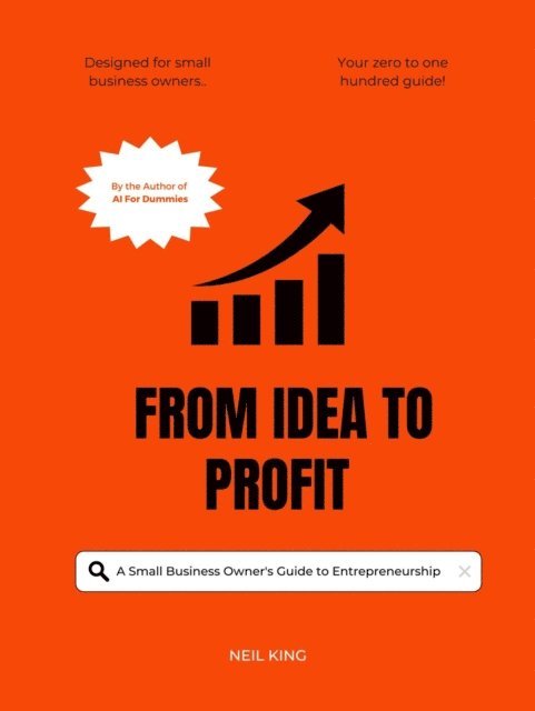 Neil King - From Idea to Profit, E-bok
