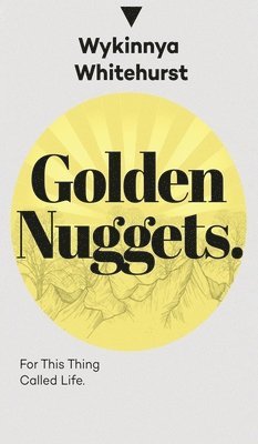 Wykinnya Whitehurst - Golden Nuggets, Inbunden
