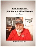 James P Bruce - How Hollywood Got Sex and Life All Wrong, Häftad. Tillgänglighet: Lägg i varukorg