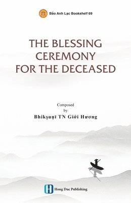 Giới Hương Bhikkhunī - Blessing Ceremony for the Deceased, Häftad. Tillgänglighet: Lägg i varukorg