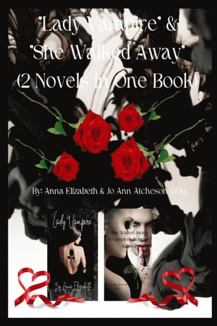 Jo Ann Atcheson Gray, Anna Elizabeth - &quote;Lady Vampire&quote; & &quote;She Walked Away&quote;, E-bok