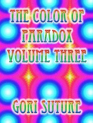 Gori Suture - Color of Paradox Volume Three, Inbunden. Tillgänglighet: Lägg i varukorg