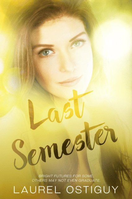 Laurel Ostiguy - Last Semester, E-bok